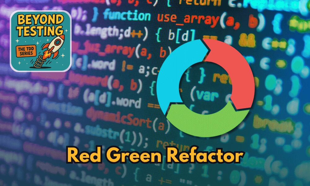 Cover for Inside the Red-Green-Refactor Cycle: A Ritual for Flow, Feedback, and Fearlessness